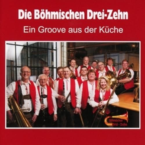 Ein Groove Aus Der Küche Von Die Böhmischen Drei-Zehn, Die Böhmischen Drei-Zehn, Cd