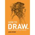 How To Draw. - Jake Spicer, Kartoniert (TB)