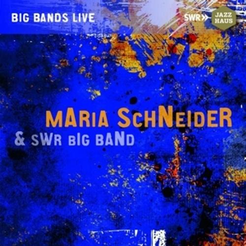 Maria Schneider & Swr Big Band Von Maris Schneider, Swr Big Band, Maris/Swr Big Band Schneider, Cd