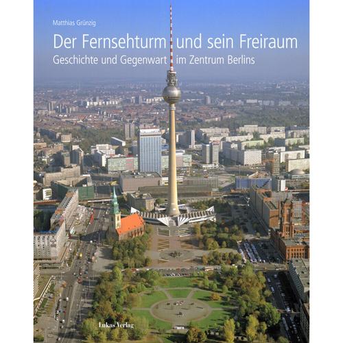Der Fernsehturm Und Sein Freiraum - Matthias Grünzig, Kartoniert (TB)