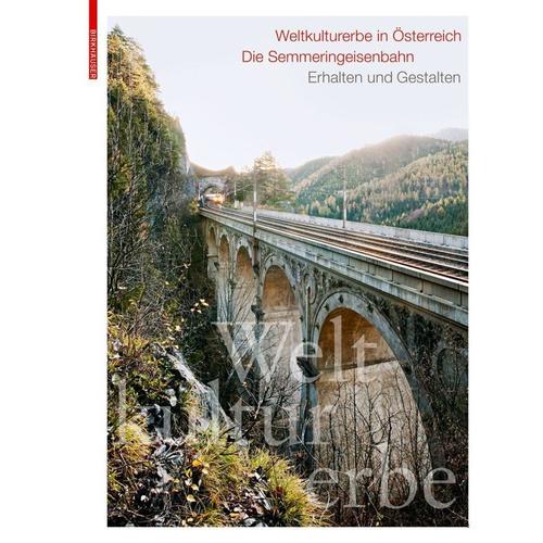 Weltkulturerbe In Österreich - Die Semmeringeisenbahn, Gebunden