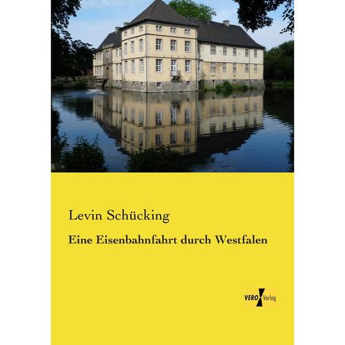 Eine Eisenbahnfahrt Durch Westfalen - Levin Schücking, Kartoniert (TB)