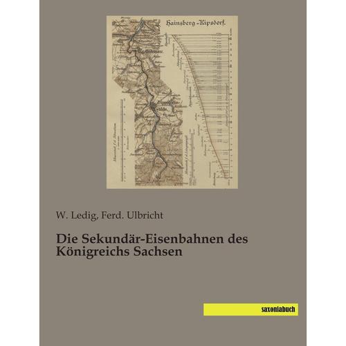 Die Sekundär-Eisenbahnen des Königreichs Sachsen, Kartoniert (TB)