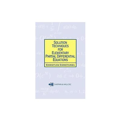 Solution Techniques for Elementary Partial Differential Equations by Christian Constanda (Paperback