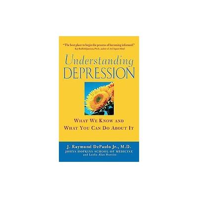 Understanding Depression by J. Raymond Depaulo (Paperback - John Wiley & Sons Inc.)