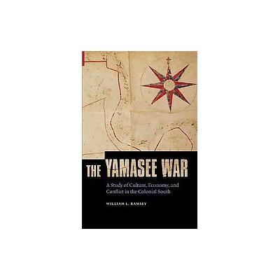 The Yamasee War by William L. Ramsey (Paperback - Univ of Nebraska Pr)
