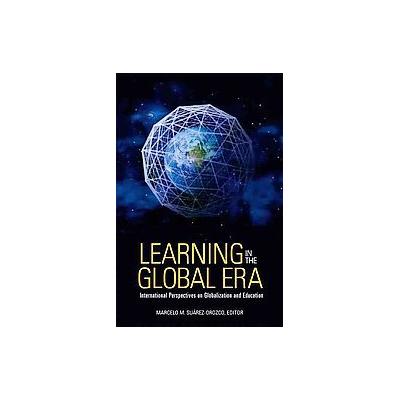 Learning in the Global Era by Marcelo M. Suarez-Orozco (Hardcover - Univ of California Pr)