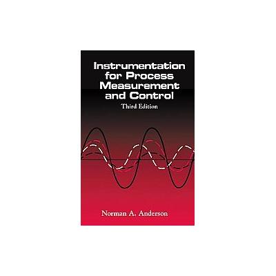 Instrumentation for Process Measurement and Control by Norman A. Anderson (Hardcover - CRC Pr I Llc)
