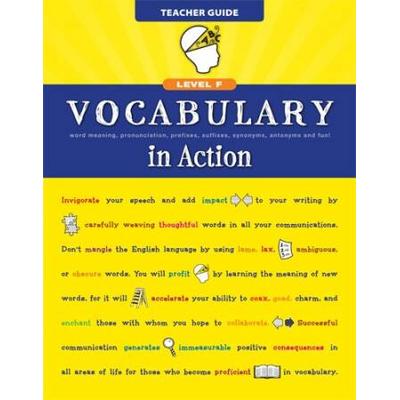 Vocabulary In Action Level F Teacher Guide Word Meaning Pronunciation Prefixes Suffixes Synonyms Antonyms And Fun