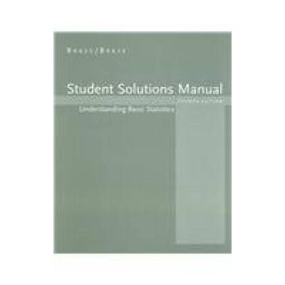 Student Solutions Manual for Brase/Brase's Understanding Basic Statistics, Brief, 4th