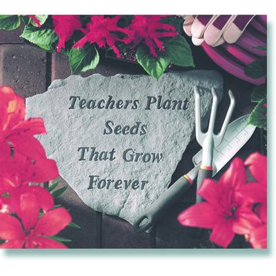 Teachers Plant Seeds That Grow Forever Garden Accent Stone by Kay Berry in Grey