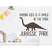 Trinx Raising Is A Walk In The Park Jurassic Park | Wall Decal For Vinyl in Brown | 8 H x 10 W in | Wayfair 98729A42822D44FBB74E52148B302F13