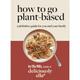 Deliciously Ella How To Go Plant-Based - Ella Mills, Gebunden