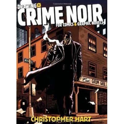 Drawing Crime Noir For Comics & Graphic Novels