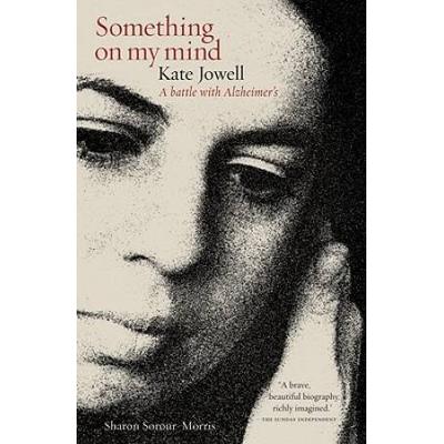 Something On My Mind: Kate Jowell: A Battle With A...