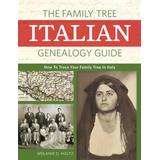 The Family Tree Italian Genealogy Guide: How To Trace Your Family Tree In Italy