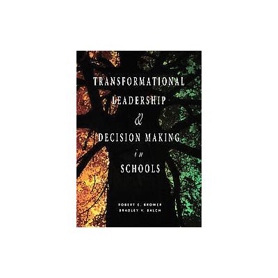 Transformational Leadership & Decision Making in Schools by Bradley V. Balch (Paperback - Corwin Pr)