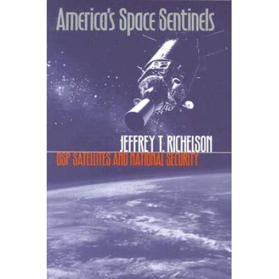 America's Space Sentinels: Dsp Satellites And Nati...