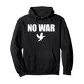 No War Shirt Peace Shirt No War TShirt No War T Shirt No War Pullover Hoodie