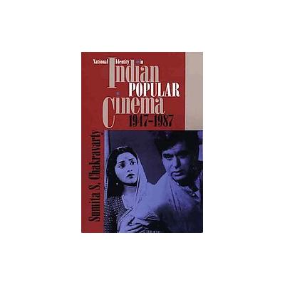 National Identity in Indian Popular Cinema 1947-1987 by Sumita S. Chakravarty (Paperback - Univ of T