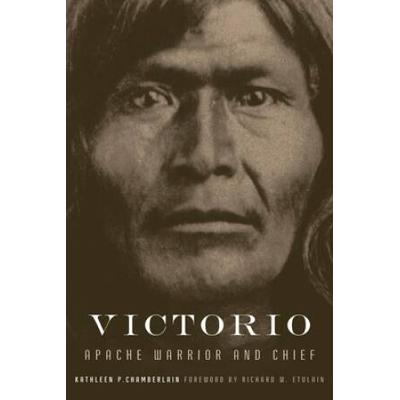 Victorio: Apache Warrior And Chief
