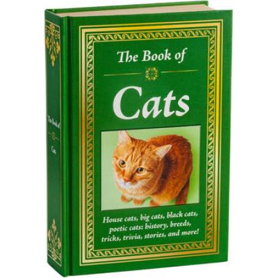 The Book Of Cats: House Cats, Big Cats, Black Cats, Poetic Cats: History, Breeds, Tricks, Trivia, Stories, And More!