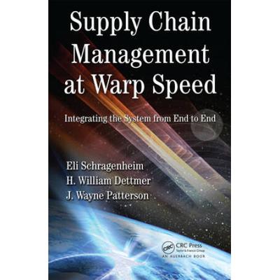 Supply Chain Management At Warp Speed: Integrating The System From End To End