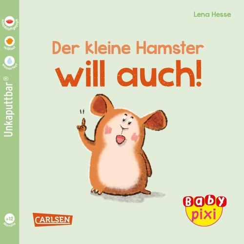 Baby Pixi (Unkaputtbar) 112: Ve 5 Der Kleine Hamster Will Auch (5 Exemplare) - Maya Geis, Kartoniert (TB)