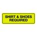 Signs ByLITA Standard Shirt & Shoes Required Sign (Brushed Silver) - Medium Plastic in Yellow/Black | 1 H x 7 W x 2.5 D in | Wayfair STNSSRI-YLLBM