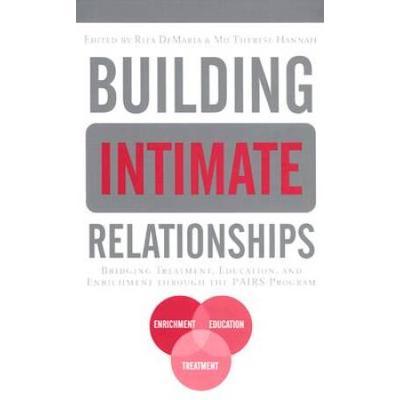 Building Intimate Relationships: Bridging Treatment, Education, And Enrichment Through The Pairs Program