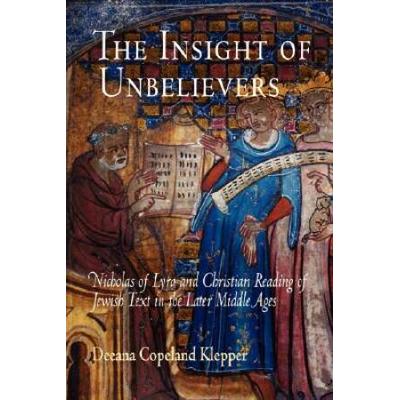 The Insight Of Unbelievers: Nicholas Of Lyra And C...