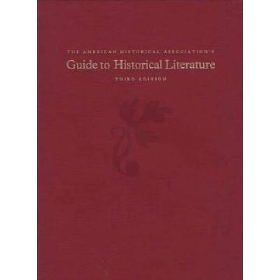The American Historical Association's Guide To Historical Literature: 2 Volume Set