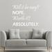 VWAQ Will It Be Easy Wall Decal Vinyl in White | 16 H x 20 W in | Wayfair WIBE_16X20_WHITE