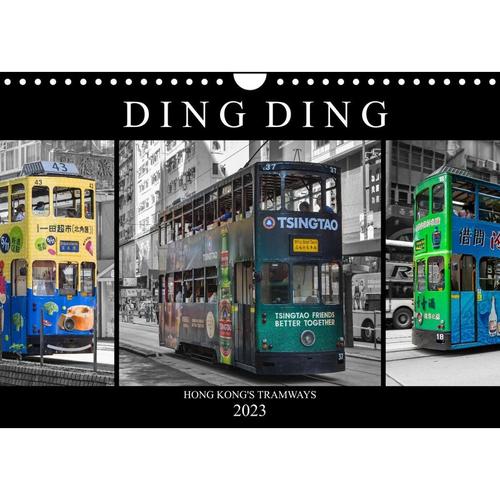 Ding Ding - Hong Kong's Tramways (Wandkalender 2023 DIN A4 quer)