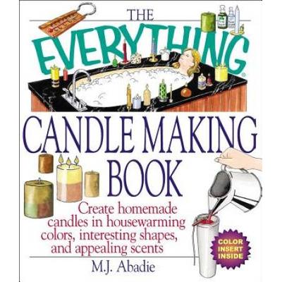 The Everything Candlemaking Book: Create Homemade ...