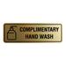 Signs ByLITA Standard Complimentary Hand Wash Sign Plastic in Black/Yellow | 1 H x 7 W x 2.5 D in | Wayfair STNCMPHW-GLDM