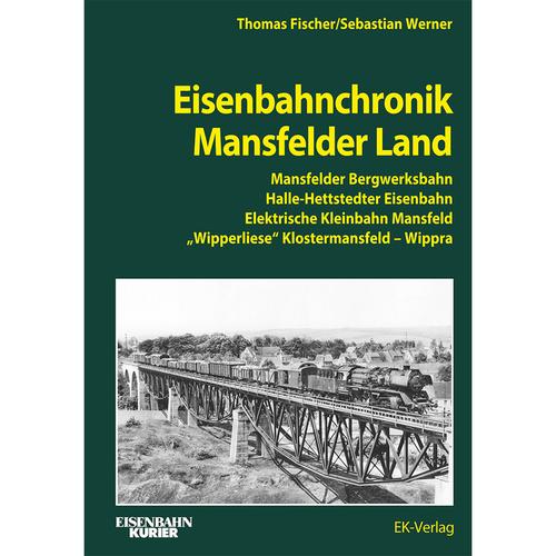 Eisenbahnchronik Mansfelder Land - Thomas Fischer, Sebastian Werner, Gebunden
