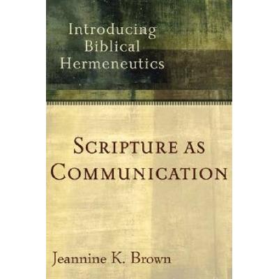 Scripture As Communication Introducing Biblical He...