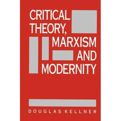 Critical Theory Marxism And Modernity