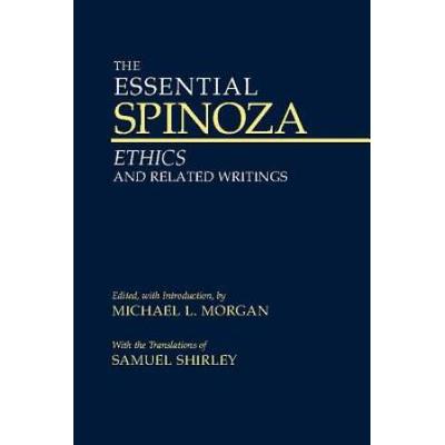 The Essential Spinoza Ethics And Related Writings