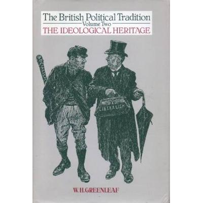 The British Political Tradition Volume Two The Ide...
