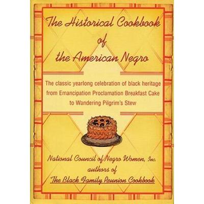 The Historical Cookbook Of The American Negro