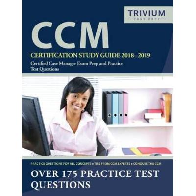 Ccm Certification Study Guide Certified Case Manager Exam Prep And Practice Test Questions