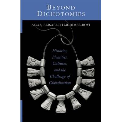 Beyond Dichotomies Histories Identities Cultures A...