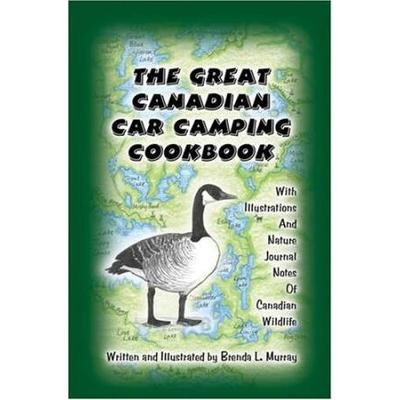 The Great Canadian Car Camping Cookbook