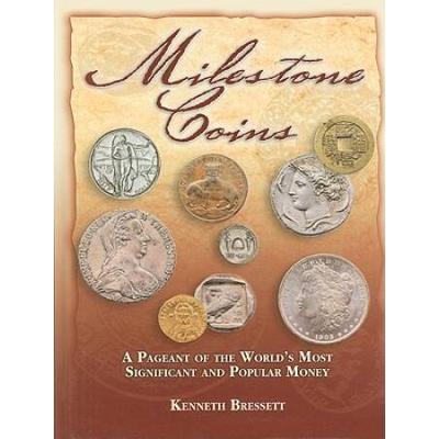 Milestone Coins A Pageant Of The Worlds Most Signi...