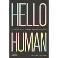 Hello Human: A History Of Visual Communication - Michael Horsham, Gebunden