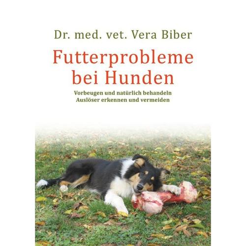Futterprobleme Bei Hunden - Vera Biber, Kartoniert (TB)