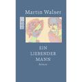 Ein Liebender Mann - Martin Walser, Gebunden