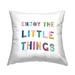 Stupell Enjoy Little Things Kids' Motivational Phrase Block Typography Decorative Printed Throw Pillow by CAD Designs